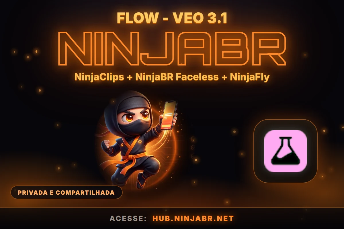 FLOW - VEO 3.1 no NinjaBR Hub, Vídeo IA
